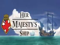 Her Majesty's Ship: PC Trainer (1.0.2): Unlimited Hull, Unlimited Storage and Unlimited Food/Rum/Powder/Gold