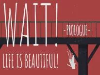 Cheats for Wait! Life is Beautiful! Prologue on PC