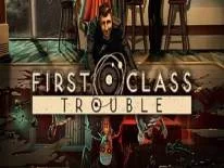 Achievements and Trophies for First Class Trouble