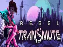 Rebel Transmute: PC Trainer (ORIGINAL): Endless health and invincible