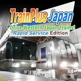 Train Plus Japan: Drive Western Japan Trains! - Rapid Service Edition